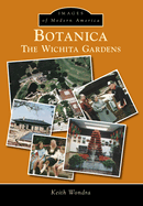 Botanica: The Wichita Gardens