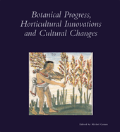 Botanical Progress, Horticultural Innovations and Cultural Changes