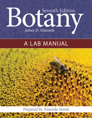 Botany: A Lab Manual: . - Mauseth, James D, and Snook, Amanda