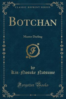Botchan: Master Darling (Classic Reprint) - Natsume, Kin-Nosuke