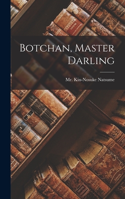 Botchan, Master Darling - Natsume, Kin-Nosuke, Mr.