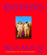 Botero Women - Botero, Fernando, and Gribaudo, Paola (Editor), and Fuentes, Carlos (Introduction by)