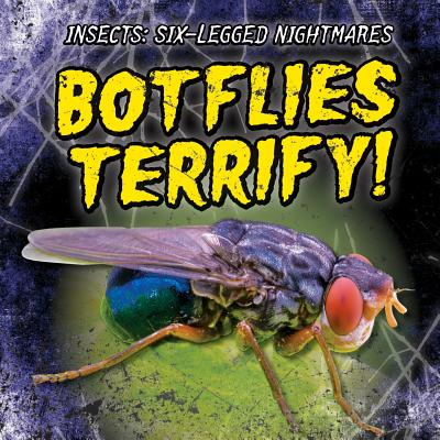 Botflies Terrify! - Seeley, M H