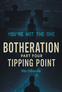 Botheration: Part Four Tipping Point