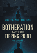 Botheration: Part Four Tipping Point