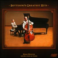 Bottesini's Greatest Hits - Mark Morton (piano); Mark Morton (double bass)