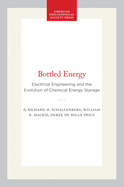 Bottled Energy: Electrical Engineering and the Evolution of Chemical Energy Storage