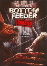 Bottom Feeder [Unrated]