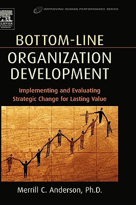 Bottom-Line Organization Development - Anderson, Merrill