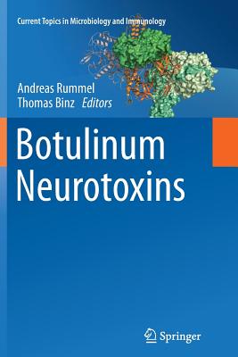 Botulinum Neurotoxins - Rummel, Andreas (Editor), and Binz, Thomas (Editor)