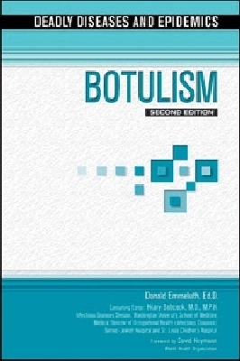 Botulism - Emmeluth, Donald, and Babcock, Hilary, MD (Editor), and Heymann, David (Foreword by)