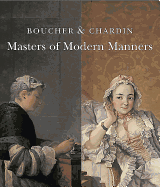 Boucher and Chardin: Masters of Modern Manners