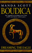 Boudica: Dreaming The Eagle: (Boudica 1)