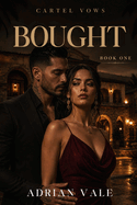 Bought: A Dark Cartel Romance