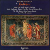 Boughton: Bethlehem - Adrian Peacock (bass); Alan Opie (baritone); Claire Seaton (soprano); Colin Campbell (baritone); Helen Field (soprano);...