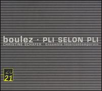 Boulez: Pli selon Pli - Christine Sch�fer (soprano); Ensemble InterContemporain; Pierre Boulez (conductor)