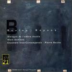 Boulez: R�pons; Dialogue de l'ombre double