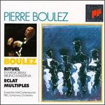Boulez: Rituel; Eclat; Multiples