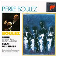 Boulez: Rituel; Eclat; Multiples - 