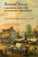 Bound Away: Virginia and the Westward Movement