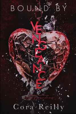 Bound By Vengeance - Reilly, Cora