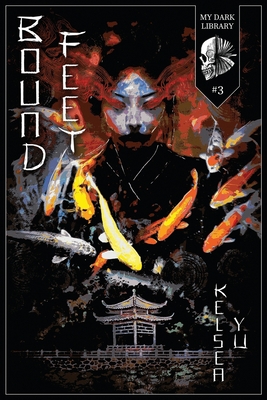 Bound Feet - Hartmann, Sadie (Foreword by), and Yu, Kelsea