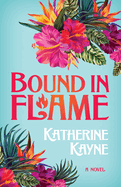 Bound in Flame