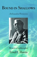 Bound in Shallows: Autobiographical Reminiscences