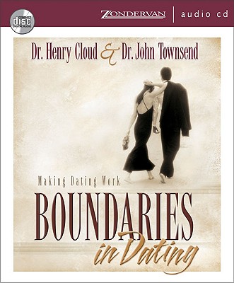 Boundaries in Dating: Making Dating Work - Cloud, Henry, Dr. (Read by), and Townsend, John, Dr. (Read by)