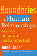 Boundaries in Human Relationships: How to Be Separate and Connected
