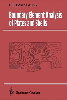 Boundary Element Analysis of Plates and Shells - Beskos, Dimitri E (Editor)