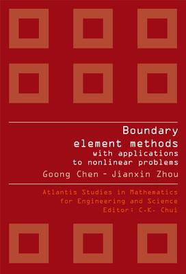 Boundary Element Methods with Applications to Nonlinear Problems (2nd Edition) - Chen, Goong, and Zhou, Jianxin