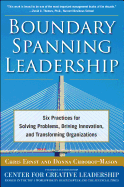 Boundary Spanning Leadership: Six Practices for Solving Problems, Driving Innovation, and Transforming Organizations