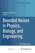 Bounded Noises in Physics, Biology, and Engineering