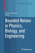 Bounded Noises in Physics, Biology, and Engineering