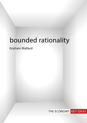 Bounded Rationality - Mallard, Graham