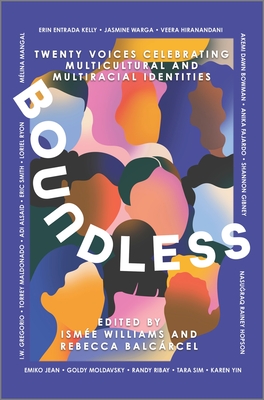 Boundless: Twenty Voices Celebrating Multicultural and Multiracial Identities - Williams, Ism�e, and Balc�rcel, Rebecca