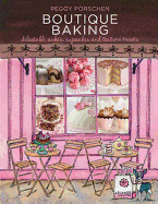 Boutique Baking: Delectable Cakes, Cookies and Teatime Treats