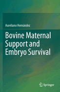 Bovine maternal support and embryo survival