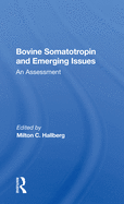 Bovine Somatotropin and Emerging Issues: An Assessment
