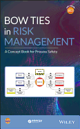 Bow Ties in Risk Management: A Concept Book for Process Safety