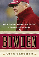 Bowden: How Bobby Bowden Forged a Football Dynasty