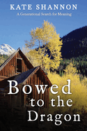 Bowed to the Dragon: A Generational Search for Meaning