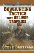 Bowhunting Tactics That Deliver Trophies