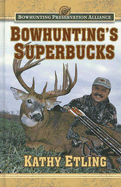 Bowhunting's Superbucks