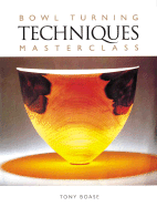 Bowl Turning Techniques Masterclass