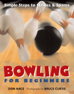 Bowling for Beginners: Simple Steps to Strikes & Spares