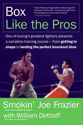 Box Like the Pros - Frazier, Joe, and Dettloff, William