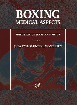 Boxing: Medical Aspects - Unterharnscheidt, Friedrich (Editor), and Taylor Unterharnscheidt, Julia (Editor)