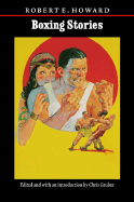 Boxing Stories - Howard, Robert E, and Gruber, Chris (Editor)